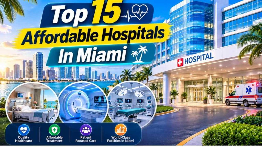 Top 15 Affordable Hospitals In Miami