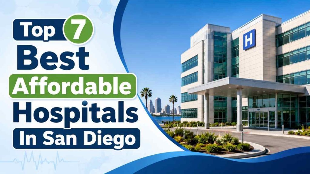 Top 7 Best Affordable Hospitals In San Diego